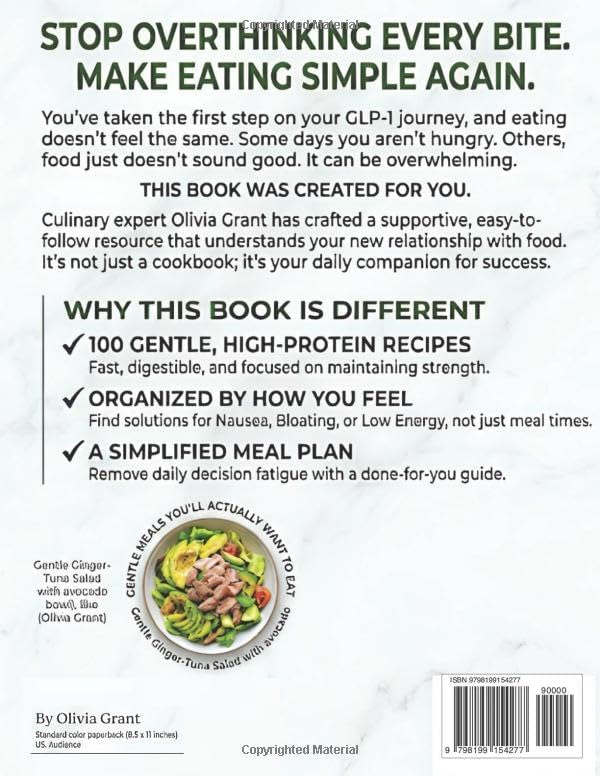 The GLP-1 Support Cookbook: 100 High-Protein, Gentle Recipes to Protect Muscle, Boost Energy, and Simplify Eating When You’re Not Hungry Includes a 10-Minute Prep Promise & Strategic 28-Day Meal Plan by Olivia Grant