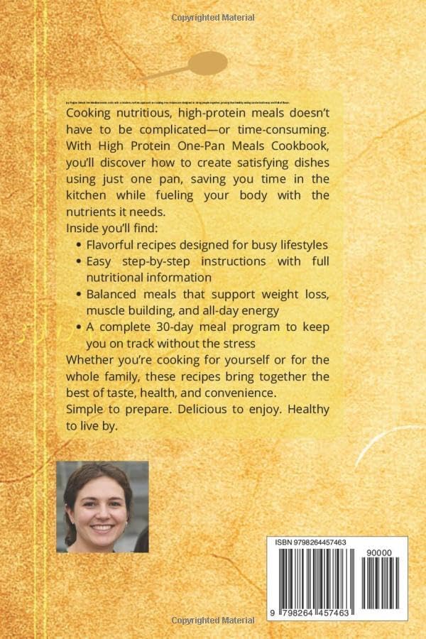 High Protein One-Pan Meals Cookbook: Easy, Healthy, Time-Saving Recipes to Lose Weight, Build Strength & Stay Full — With a Complete 30-Day Program to Keep You on Track. by Joy Pugian