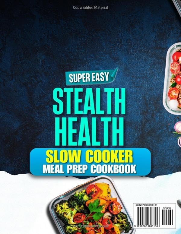 Stealth Health Slow Cooker Meal Prep Cookbook: Effortless, Nutritious Recipes Crafted to Save Time, Reduce Stress, and Keep You Energized, for Everyday Wellness and Vitality by Eddie E. Walker