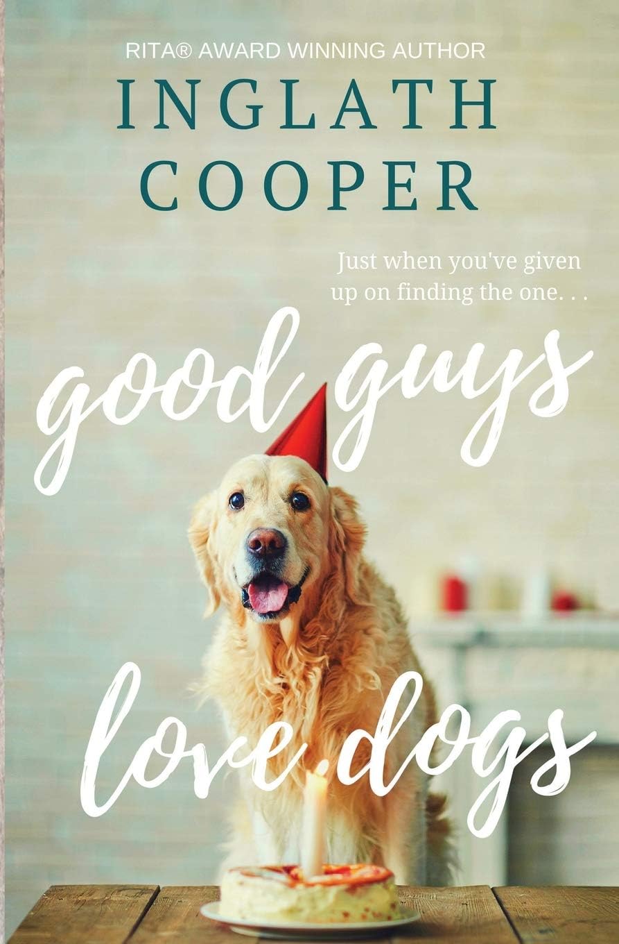 Good Guys Love Dogs (Second Chance) by Inglath Cooper