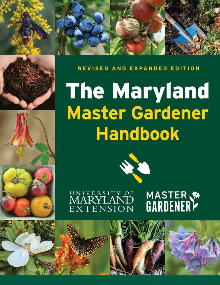 The Maryland Master Gardener Handbook by University of Maryland Extension - Master Gardener Program