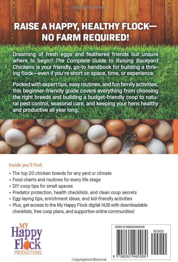 Complete Guide to Raising Backyard Chickens: Maintain a Happy Healthy Flock with Advice on Care, DIY Coops, Behavior, and Fresh Egg Production for Sustainable Living by Happy Flock Productions