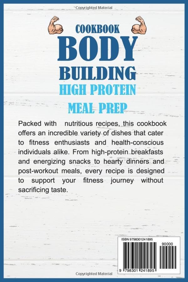 Bodybuilding High Protein Meal Prep: Fuel your body with convenient and portable recipes by Eva Guerrero