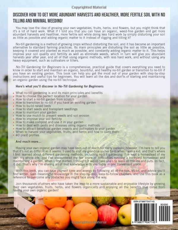 No-Till Gardening for Beginners: The Complete Guide to No-Till Growing for an Organic, Bountiful, and Healthy Vegetable Garden with No Tilling and Minimal Weeding by Max Barnes