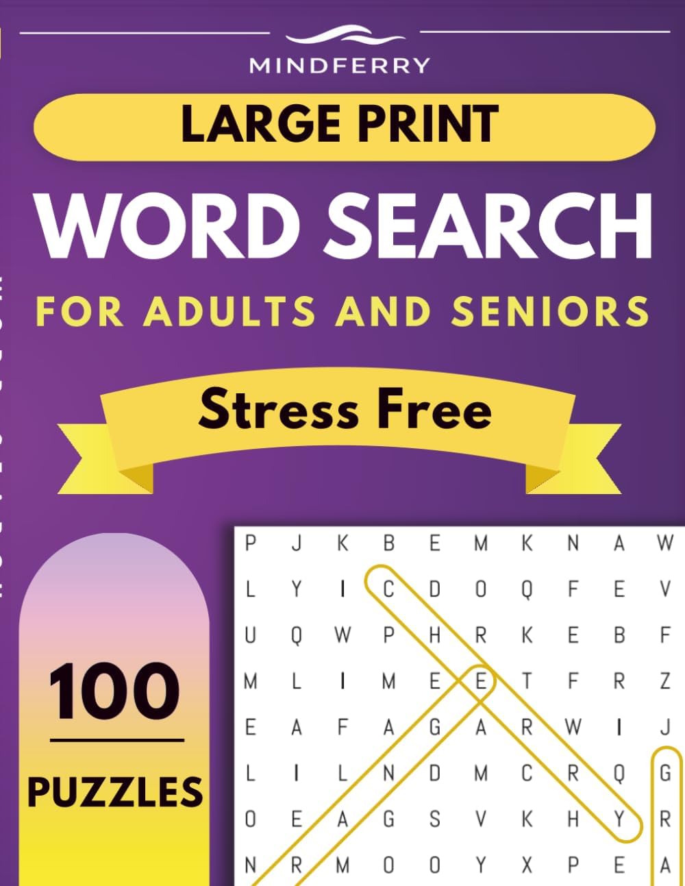 Stress Free Large Print Word Search for Seniors: 100 Easy Puzzles • Relax Your Mind • Large Print 8.5x11 for Comfort & Clarity (Mindferry Large Print Puzzle Collection) by Charles Mindferry
