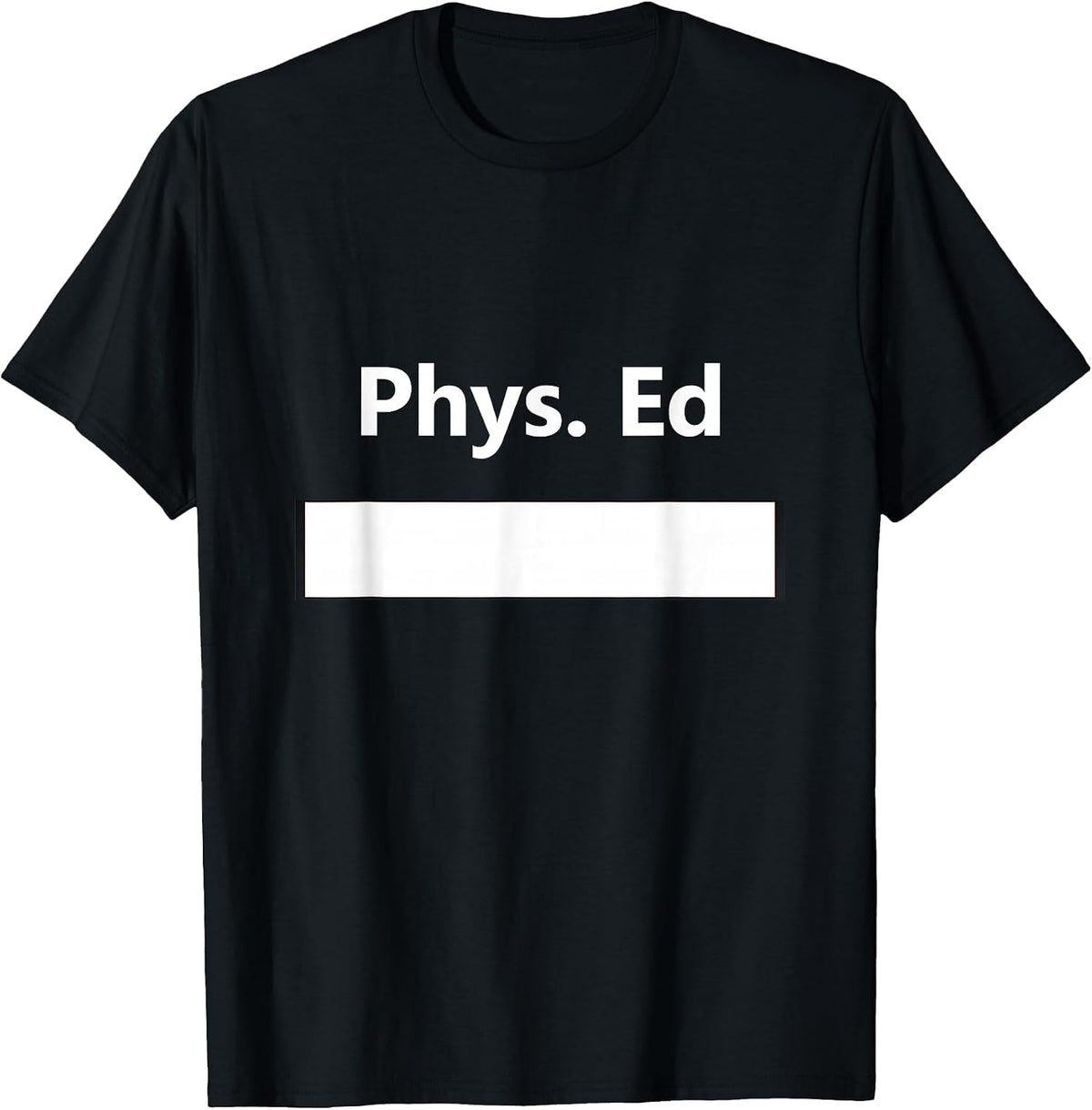PE Class Gym Physical Education Uniform School Student T-Shirt