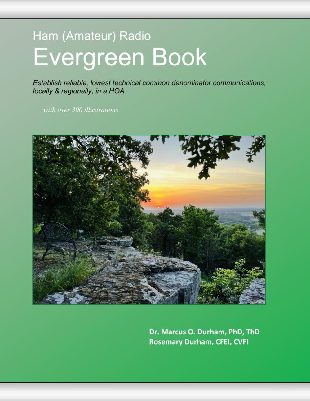 Ham (Amateur) Radio Evergreen Book: Establish reliable, lowest technical common denominator communications, locally & regionally, in a HOA by Dr. Marcus O. Durham PhD