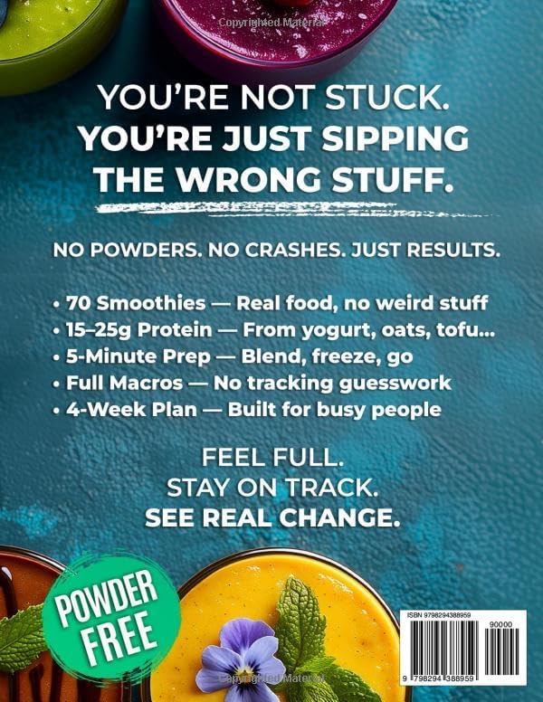 High Protein Smoothies Cookbook for Weight Loss: 70 Quick High-Protein Smoothie Recipes & a 4-Week Plan to Burn Fat, Stay Full & Keep Lean Muscle (High Protein Made Easy) by Sarah Collins