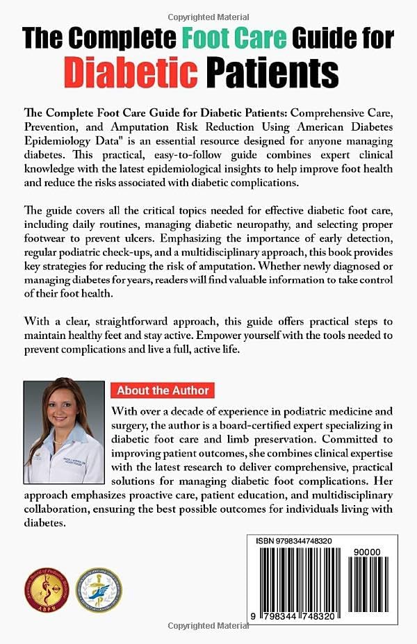 THE COMPLETE FOOT CARE GUIDE FOR DIABETIC PATIENTS: Comprehensive Foot Care and Prevention Strategies for Diabetic Patients with Insights from American Diabetes Epidemiology by Martha Holzworth DPM