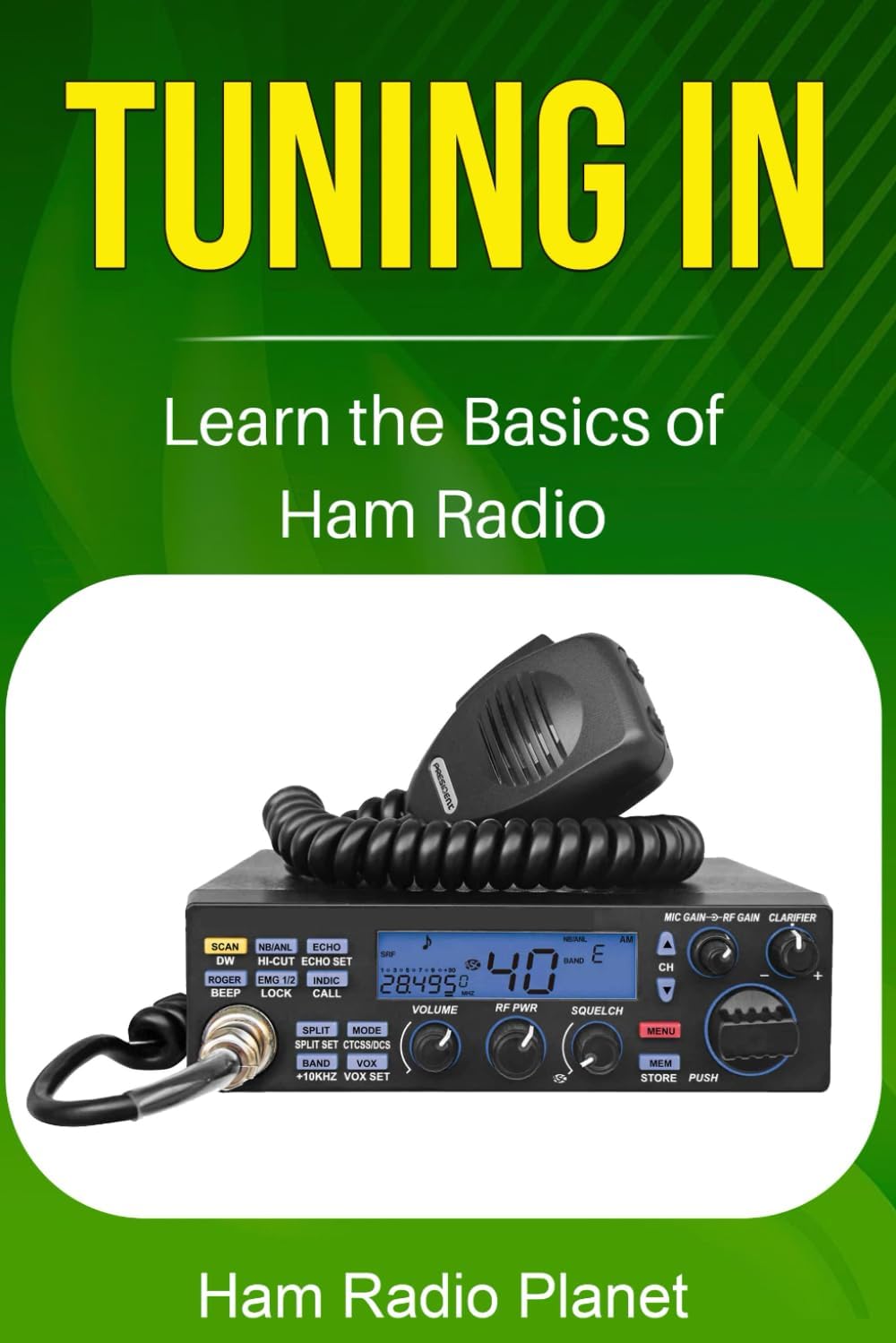 Tuning In: Learn the Basics of Ham Radio by Ham Radio Planet