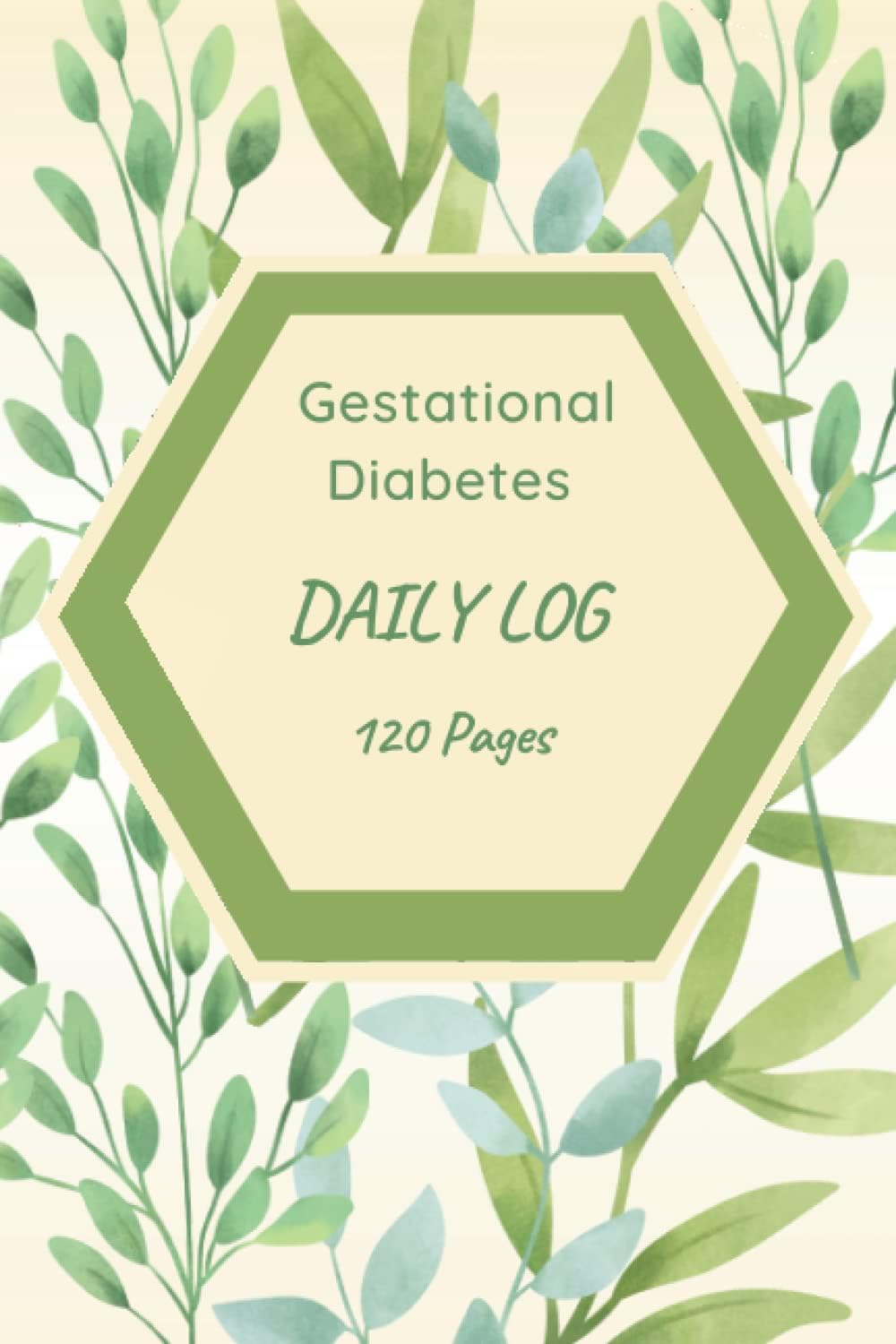 Gestational Diabetes Log Book: 120 Page Small Size 6X9 Blood Sugar Log Book /Spots For Fasting, Breakfast, Snack, Lunch, Snack, Dinner/ Healthy Snacks list/ Hospital Bag List / Notes Pages by Haley Cleveland