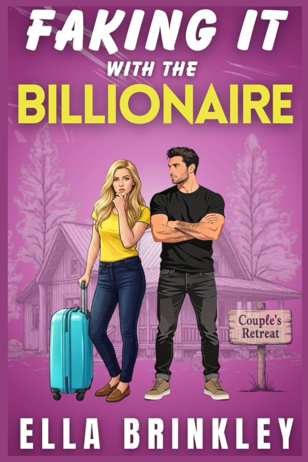 Faking It with the Billionaire: An Enemies to Lovers Sweet Romance by Ella Brinkley