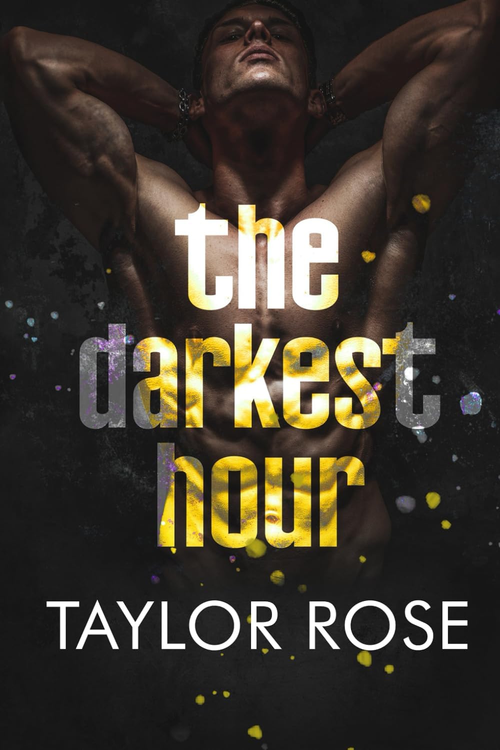 The Darkest Hour: ( Dark Enemies-to-Lovers) by Taylor Rose