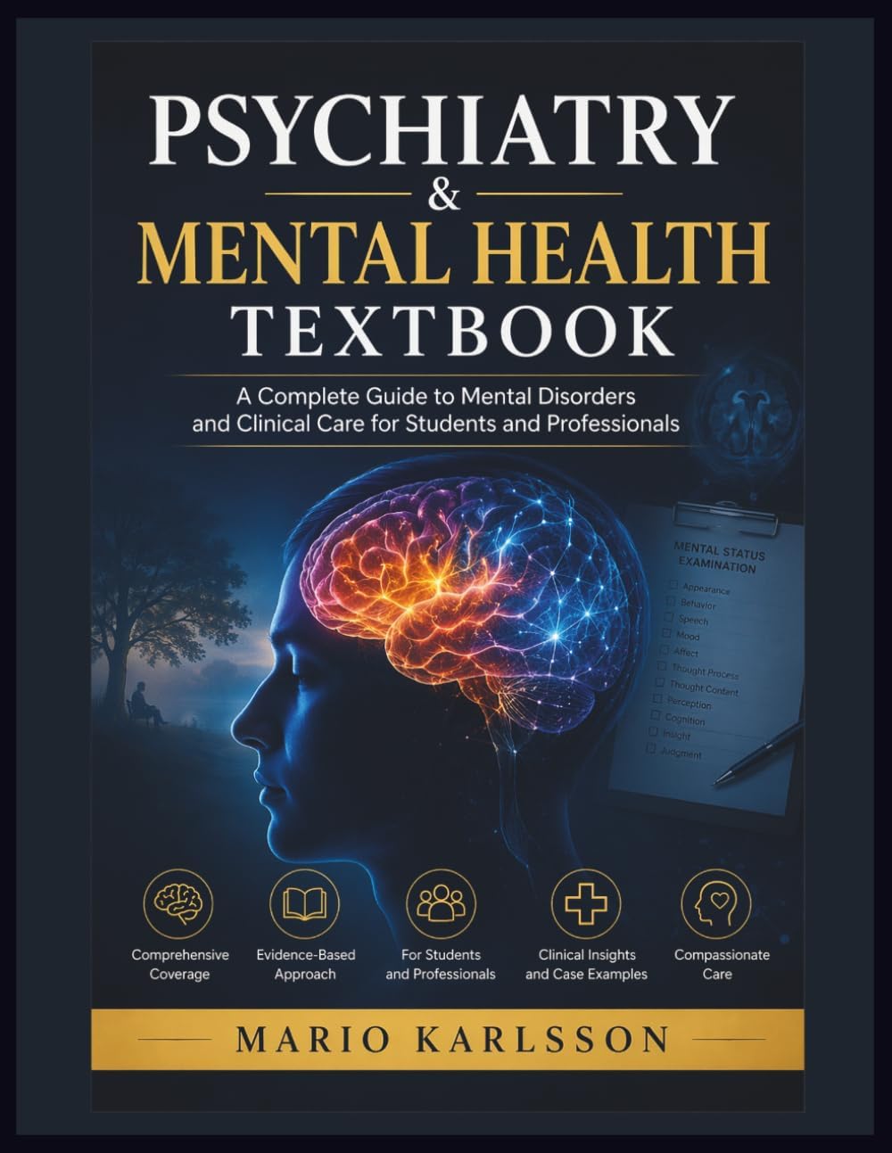 PSYCHIATRY & MENTAL HEALTH TEXTBOOK: A Complete Guide to Mental Disorders and Clinical Care for Students and Professionals by MARIO KARLSSON