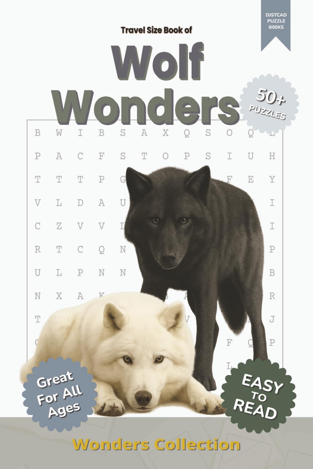 Wolf Wonders Word Search Puzzle Book for Adults, Seniors & Kids: Packed with Fun and Challenging Animal-Themed Word Searches – 50+ Puzzles for All ... Anytime (Animal Wonders Word Search Series) by DJSTCAD Puzzle Books