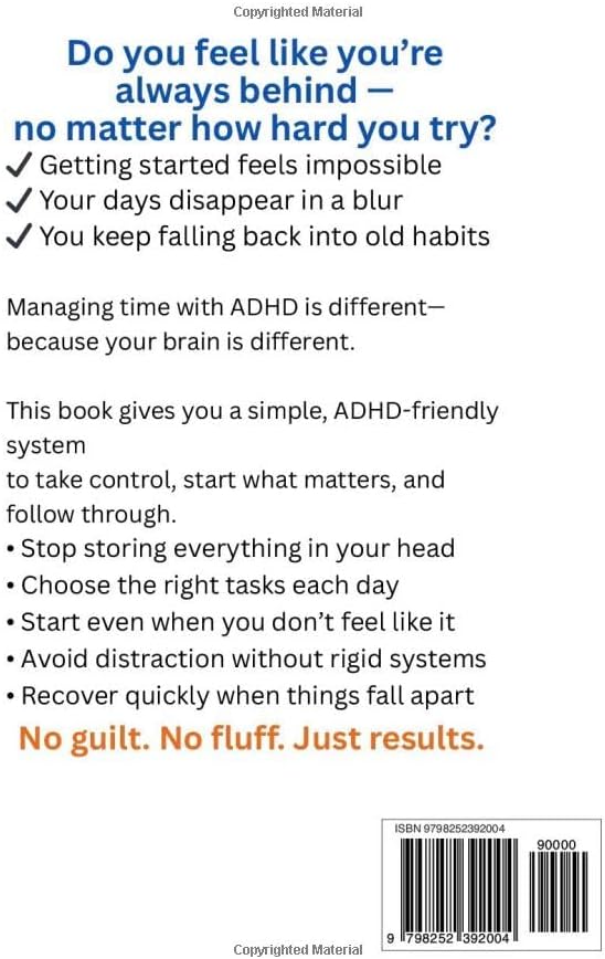 Time Management for ADHD Adults: A Simple System to Beat Overwhelm, Start Tasks, and Follow Through by C C