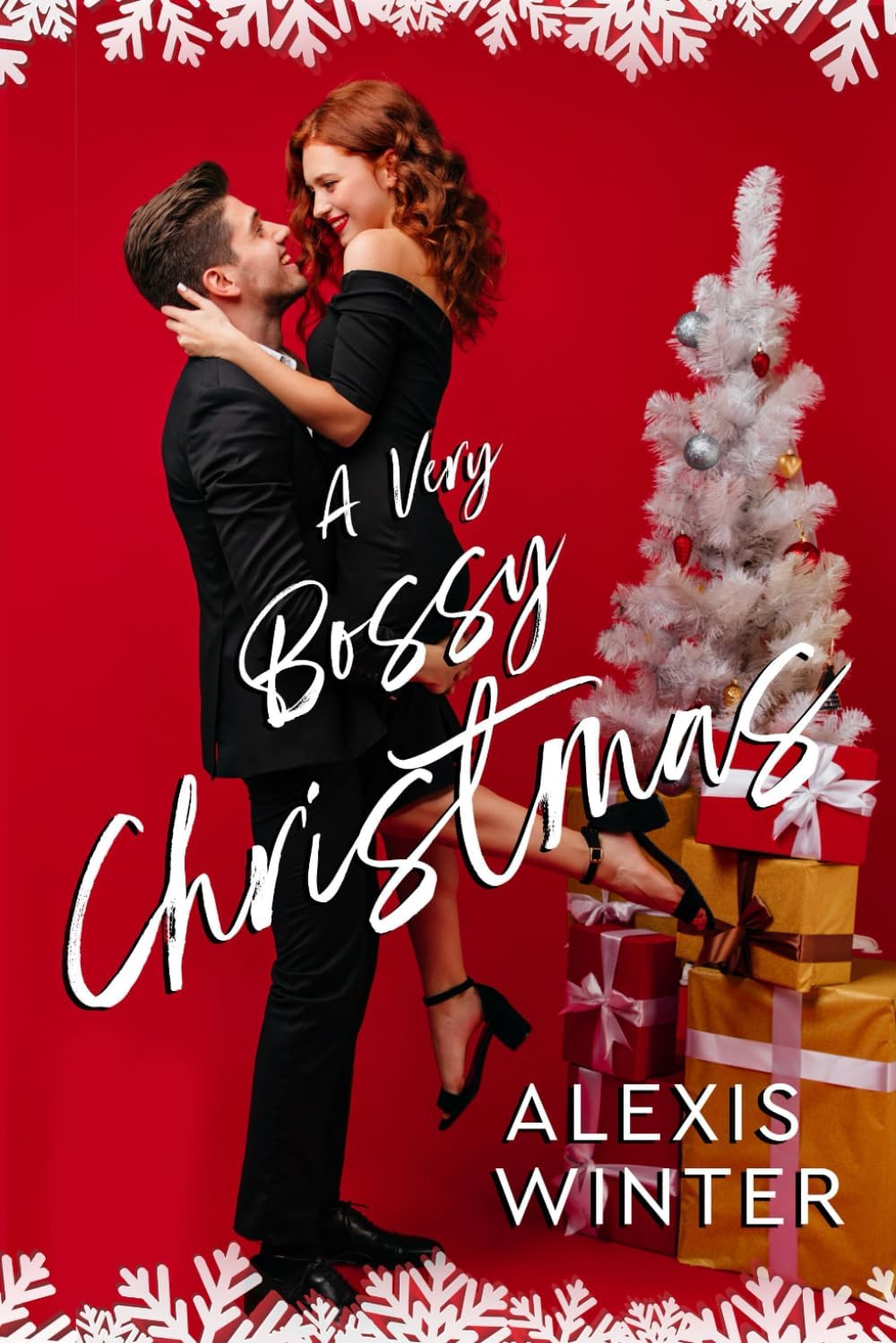 A Very Bossy Christmas: An Enemies to Lovers, Office Holiday Romance by Alexis Winter