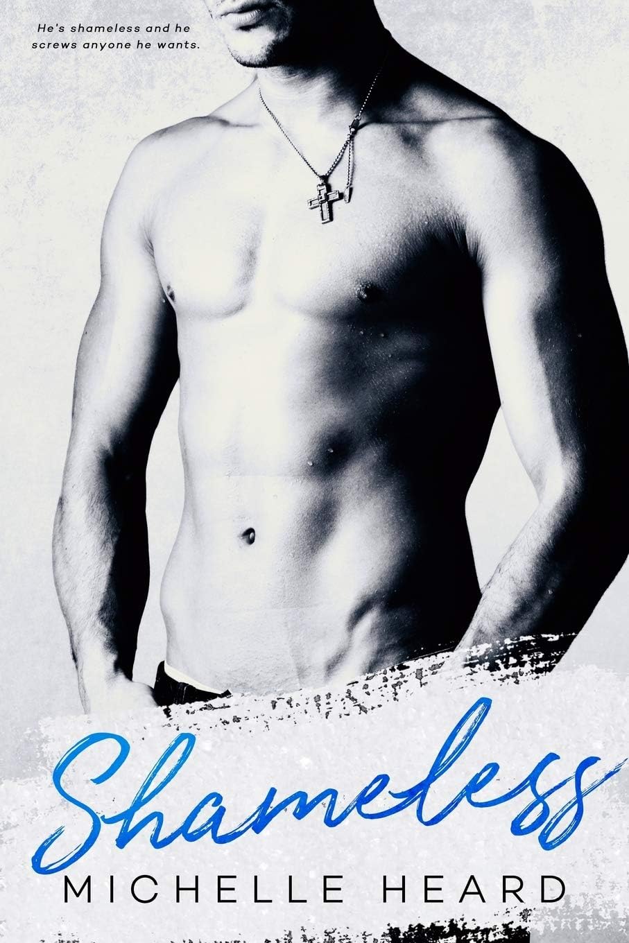 Shameless (An Enemies To Lovers Novel) by Michelle Heard