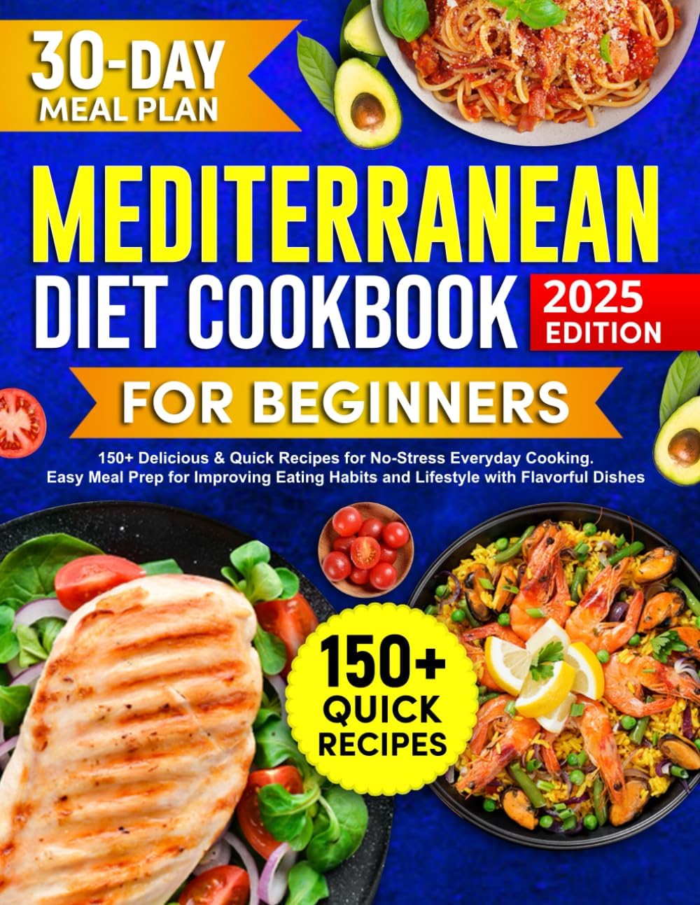 Mediterranean Diet Cookbook for Beginners: 150+ Delicious & Quick Recipes for No-Stress Everyday Cooking. Easy Meal Prep for Improving Eating Habits and Lifestyle with Flavorful Dishes by Monika Law