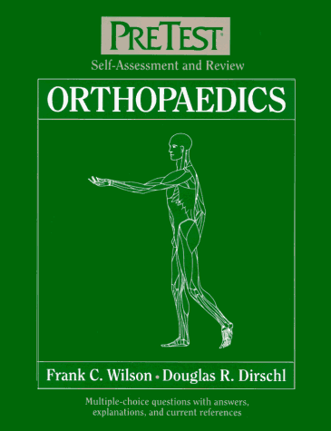 Orthopaedics: PreTest? Self-Assessment and Review by Frank C. Wilson