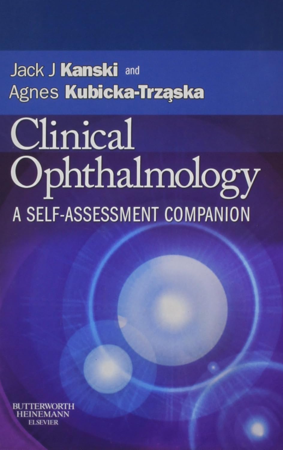 Clinical Ophthalmology: A Self-Assessment Companion by Jack J. Kanski MD MS FRCS FRCOphth