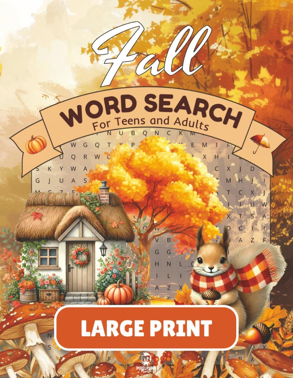 Crisp Leaves, Fall Word Search Book for Adults and Teens – Large Print: Relaxing and Fun Autumn Word Search Puzzles in Large Print – Cozy Indoor ... Puzzles for Teens, Adults, and Seniors) by Pixel Punk Studio