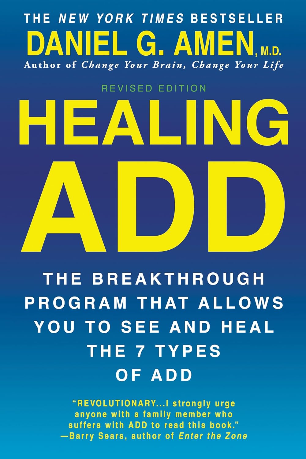 Healing ADD Revised Edition: The Breakthrough Program that Allows You to See and Heal the 7 Types of ADD by Daniel G. Amen M.D.