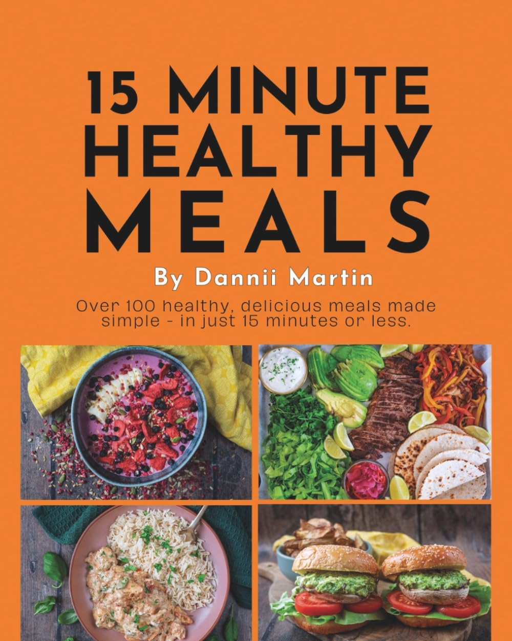 15 Minute Healthy Meals (UK Edition) by Dannii Martin