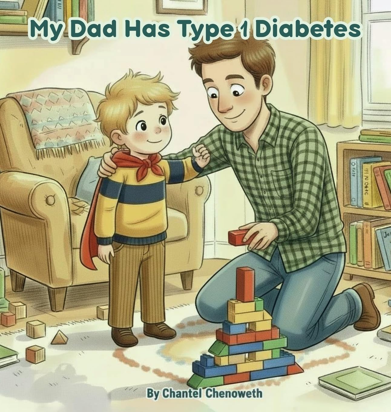 My Dad Has Type 1 Diabetes by Chantel Chenoweth