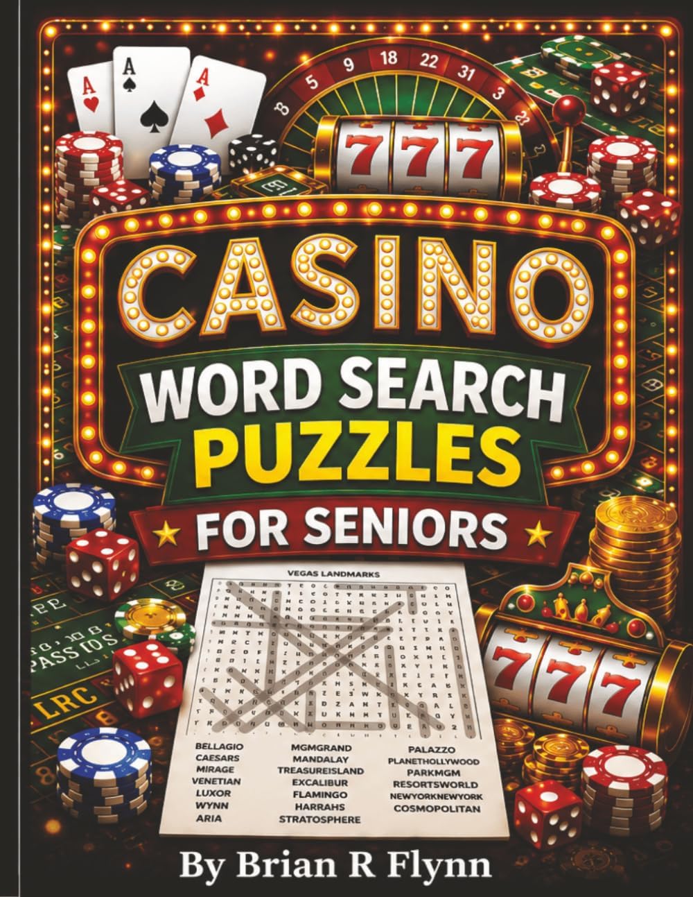 CASINO WORD SEARCH PUZZLE FOR SENIORS: LARGE PRINT FUN WITH CLASSIC CASINO GAMES,SLOTS,AND GAMBLING TERMS by Brian R Flynn