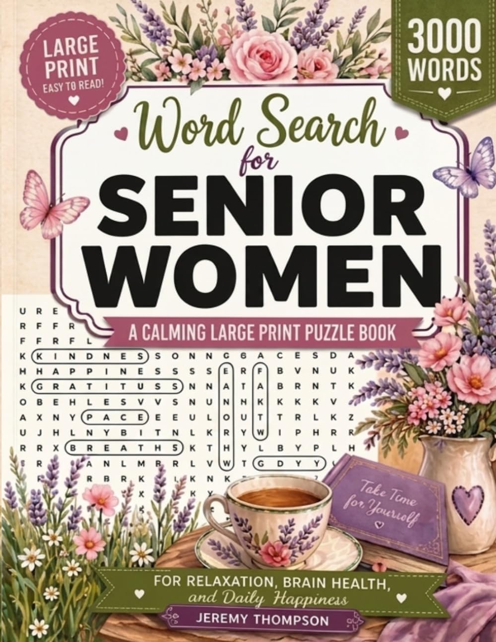 Word Search for Senior Women: A Calming Large Print Puzzle Book for Relaxation, Brain Health, and Daily Happiness by Jeremy Thompson