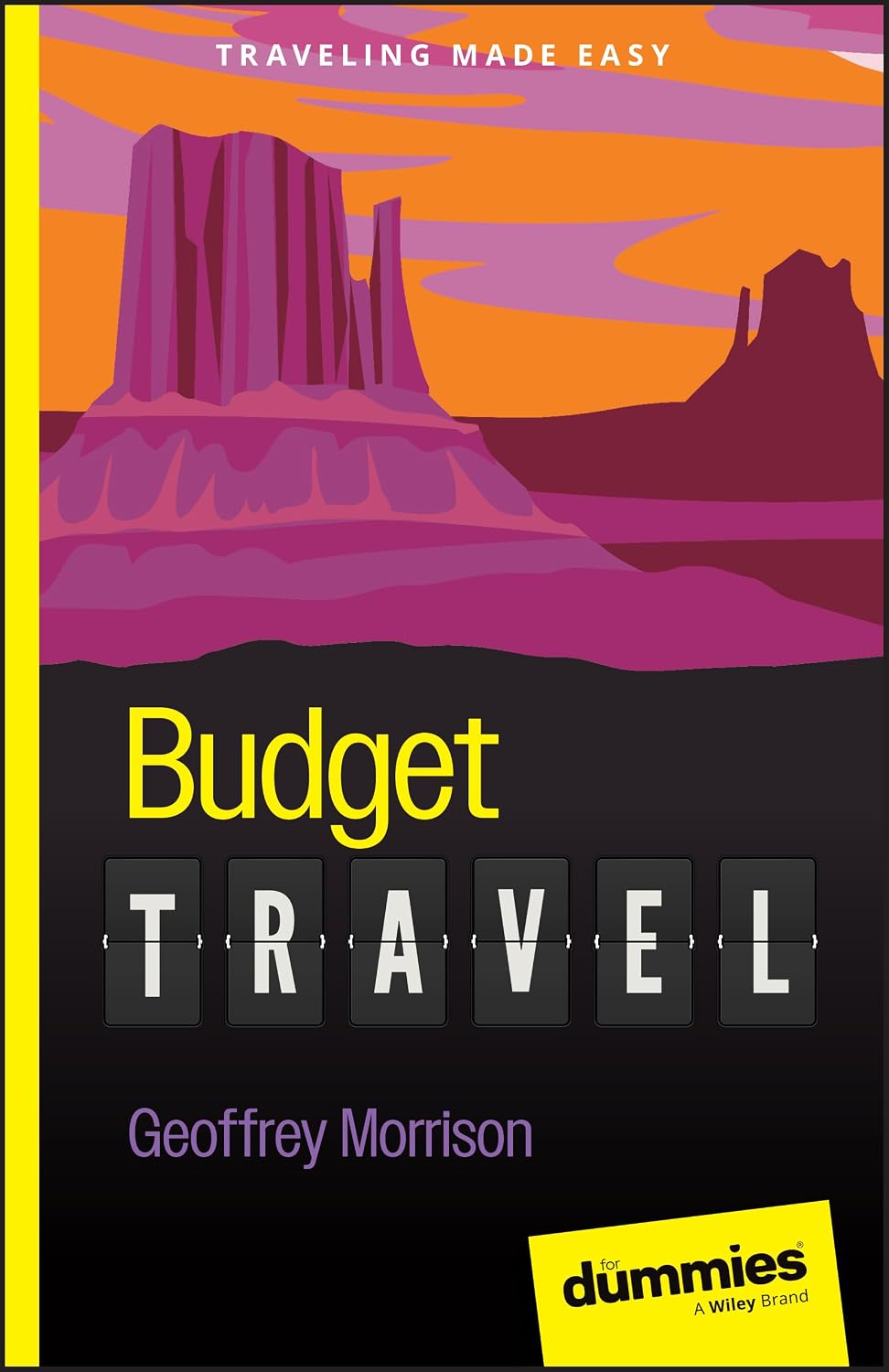 Budget Travel For Dummies (For Dummies: Traveling Made Easy) by Geoffrey Morrison