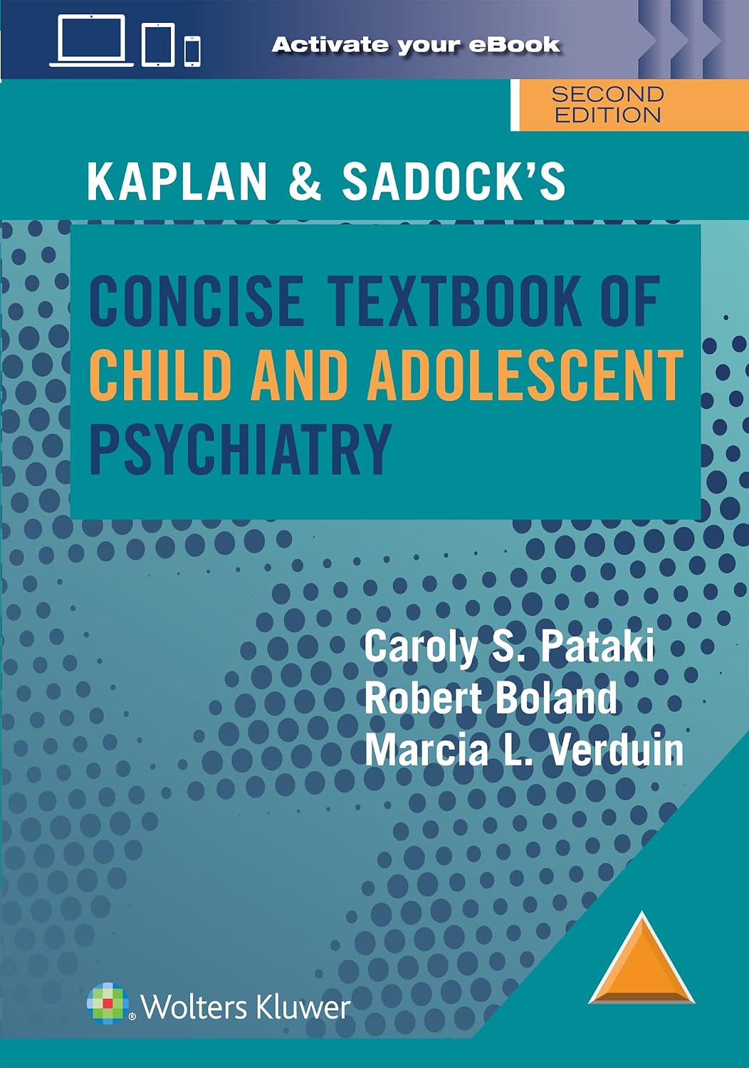 Kaplan & Sadock’s Concise Textbook of Child and Adolescent Psychiatry by Caroly S. Pataki