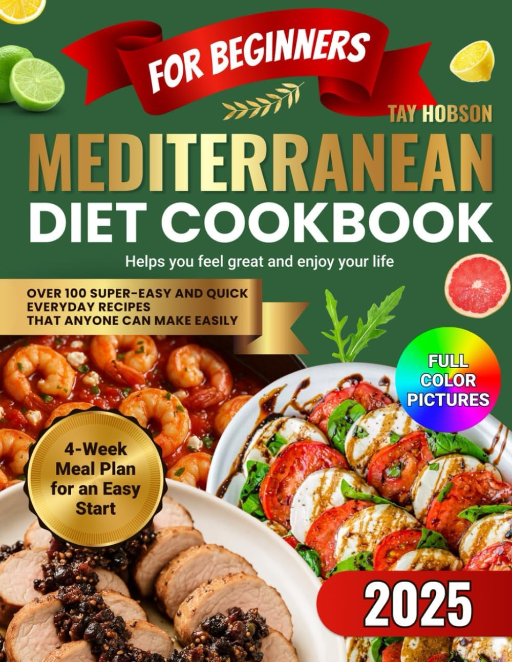 Mediterranean Diet Cookbook for Beginners by Tay Hobson
