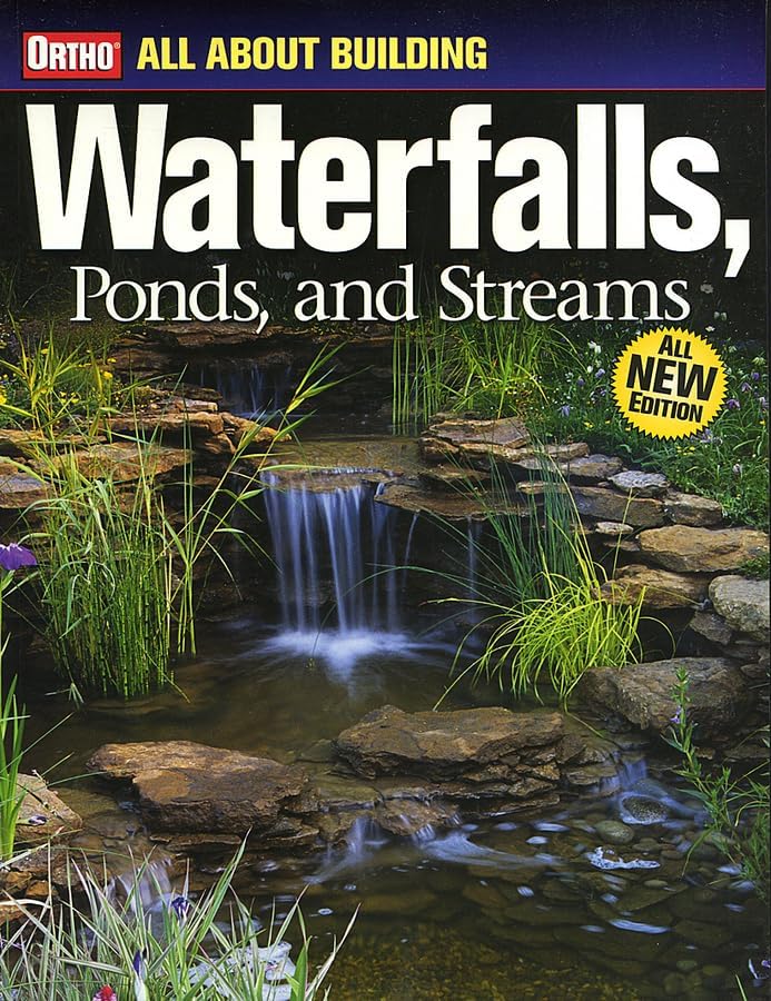 All About Building Waterfalls, Ponds, and Streams by Ortho