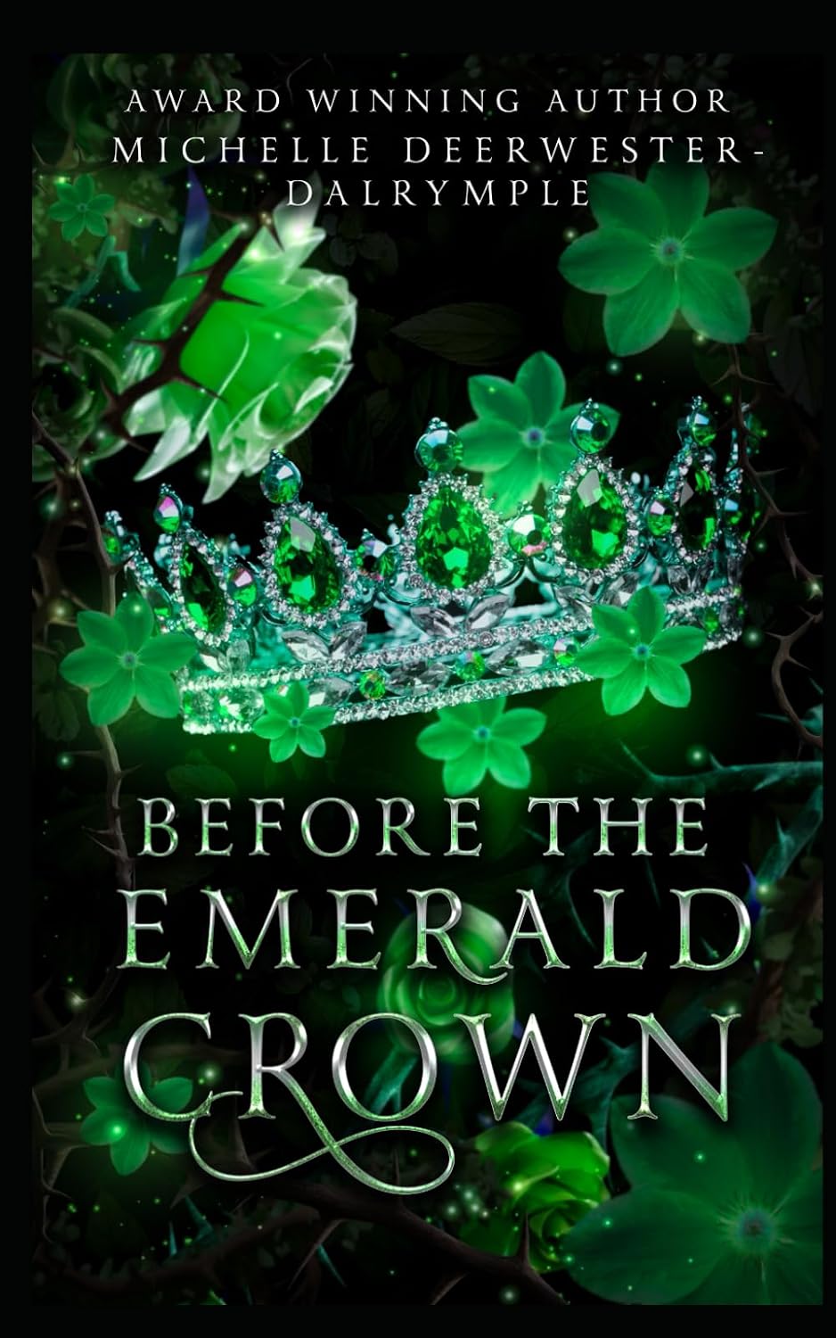 Before the Emerald Crown: A Romantasy Fairy Tale Villain Backstory Retelling Adaptation (The Before . . . Fairy Tale Series) by Michelle Deerwester-Dalrymple