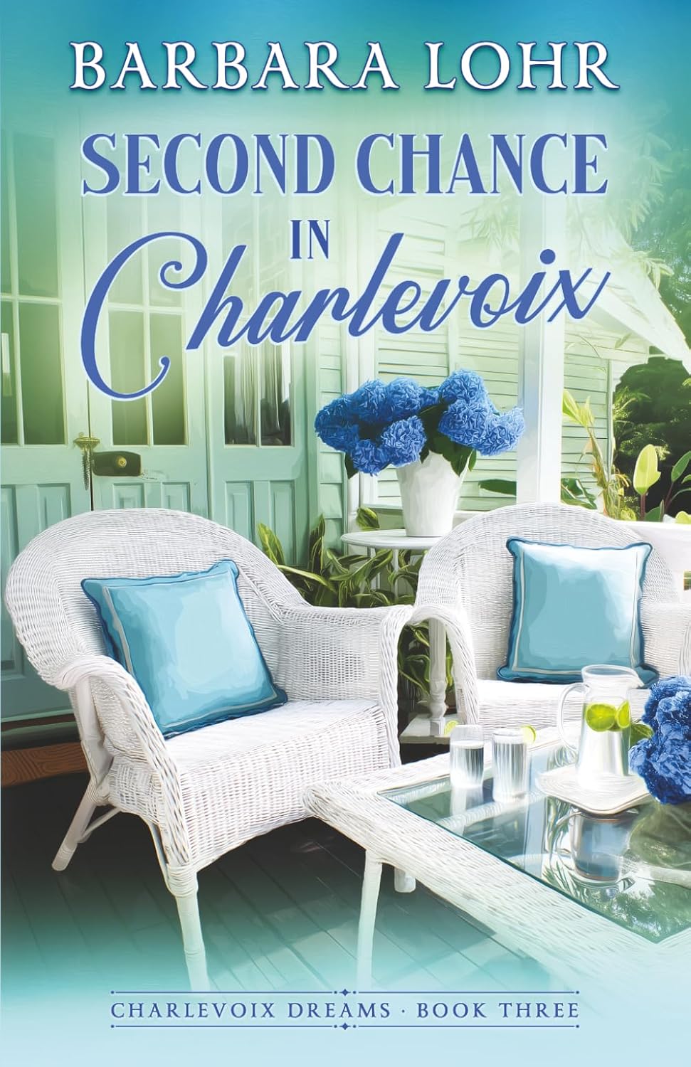 Second Chance in Charlevoix: Charlevoix Dreams by Barbara Lohr
