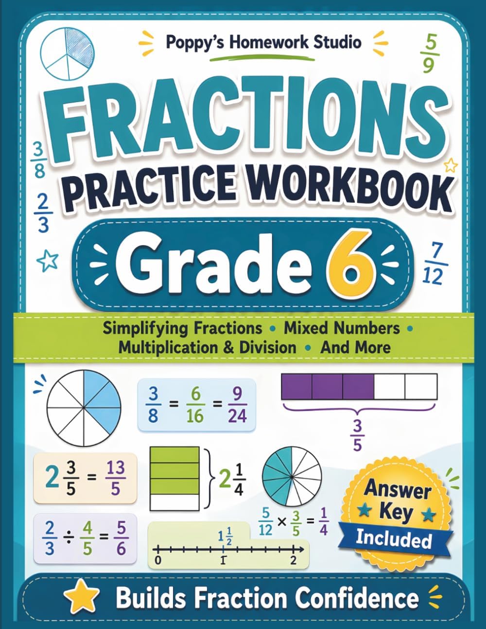 6th Grade Fractions Practice Workbook (Over 1,100 Math Problems): Sixth Grade Worksheets Simplifying Fractions, Mixed Numbers, Fraction Addition, ... Included (Fractions Practice for Grades 3–6) by Poppy's Homework Studio