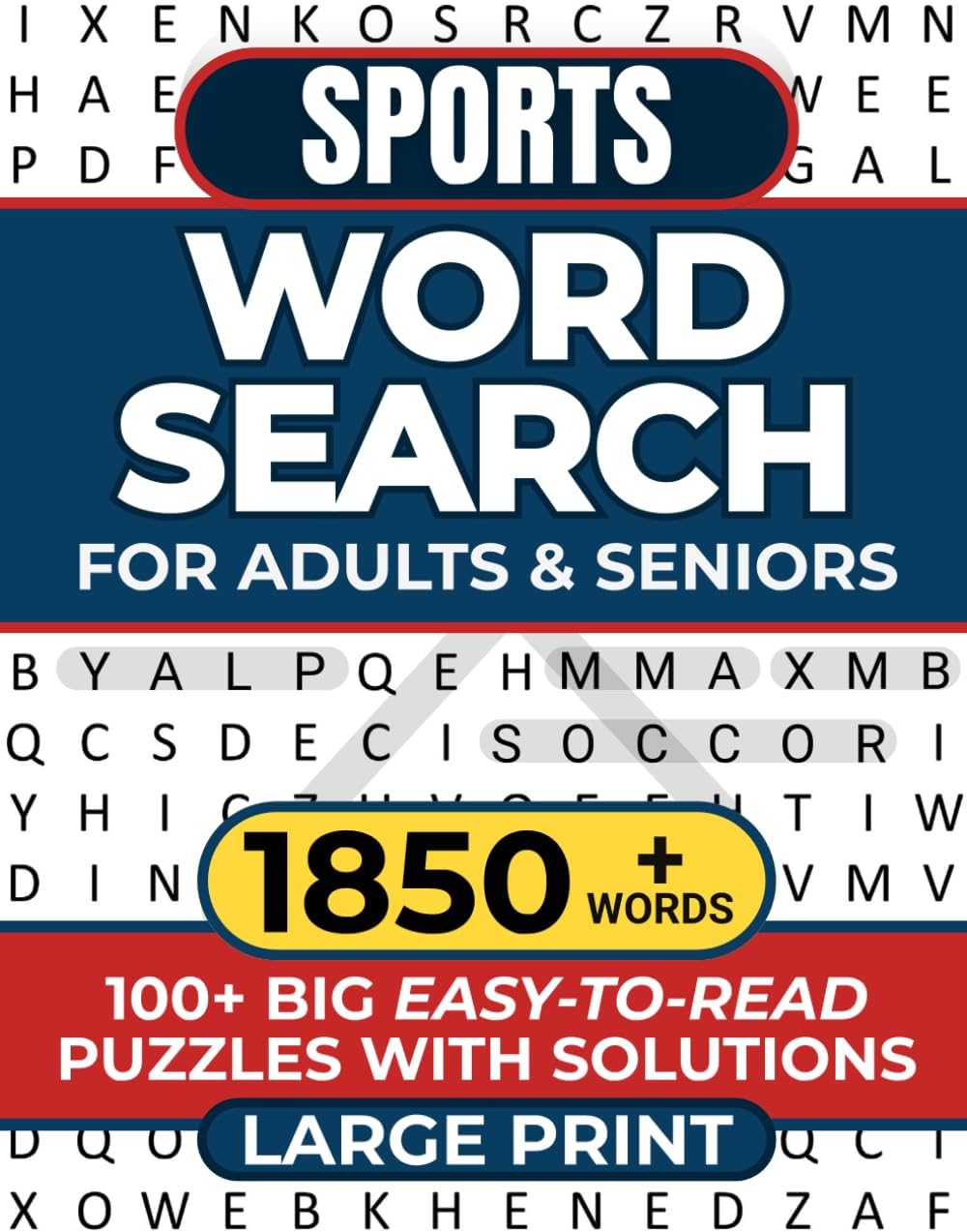 SPORTS WORD SEARCH FOR ADULTS & SENIORS: 100+ BIG EASY-TO-READ PUZZLES WITH SOLUTIONS - 1850+ WORDS - LARGE PRIINT (WORD SEARCH LARGE PRINT) by REBECCA JUSTICE