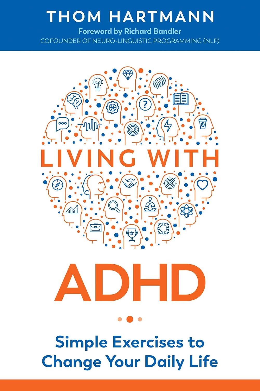 Living with ADHD: Simple Exercises to Change Your Daily Life by Thom Hartmann