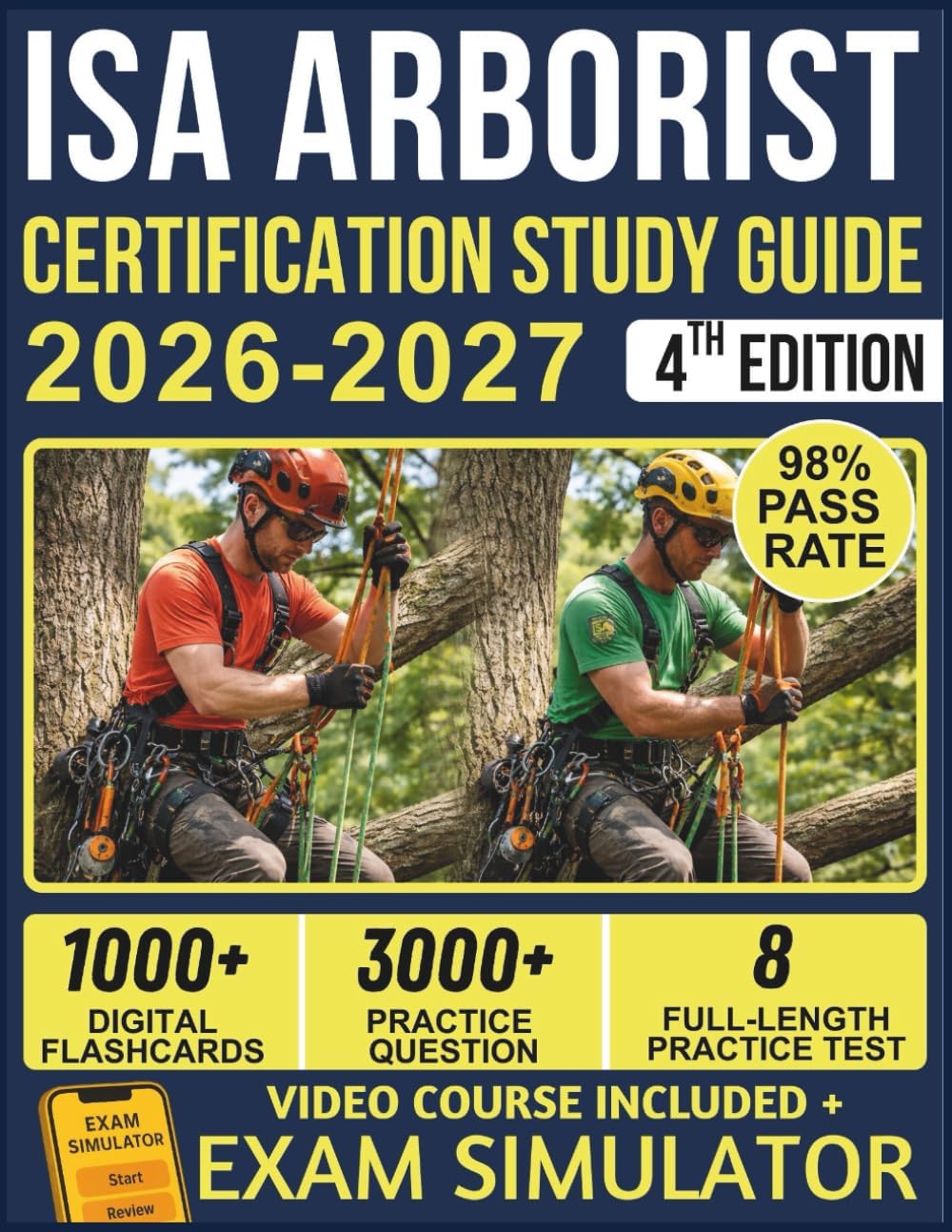 ISA ARBORIST CERTIFICATION STUDY GUIDE 2026-2027: 8 Full-Length Practice Exams, 3000+ Questions, Complete Tree Biology & Safety Content, and Lifetime ... Official E-Learning Platform for Exam Success by PinePath Publishing