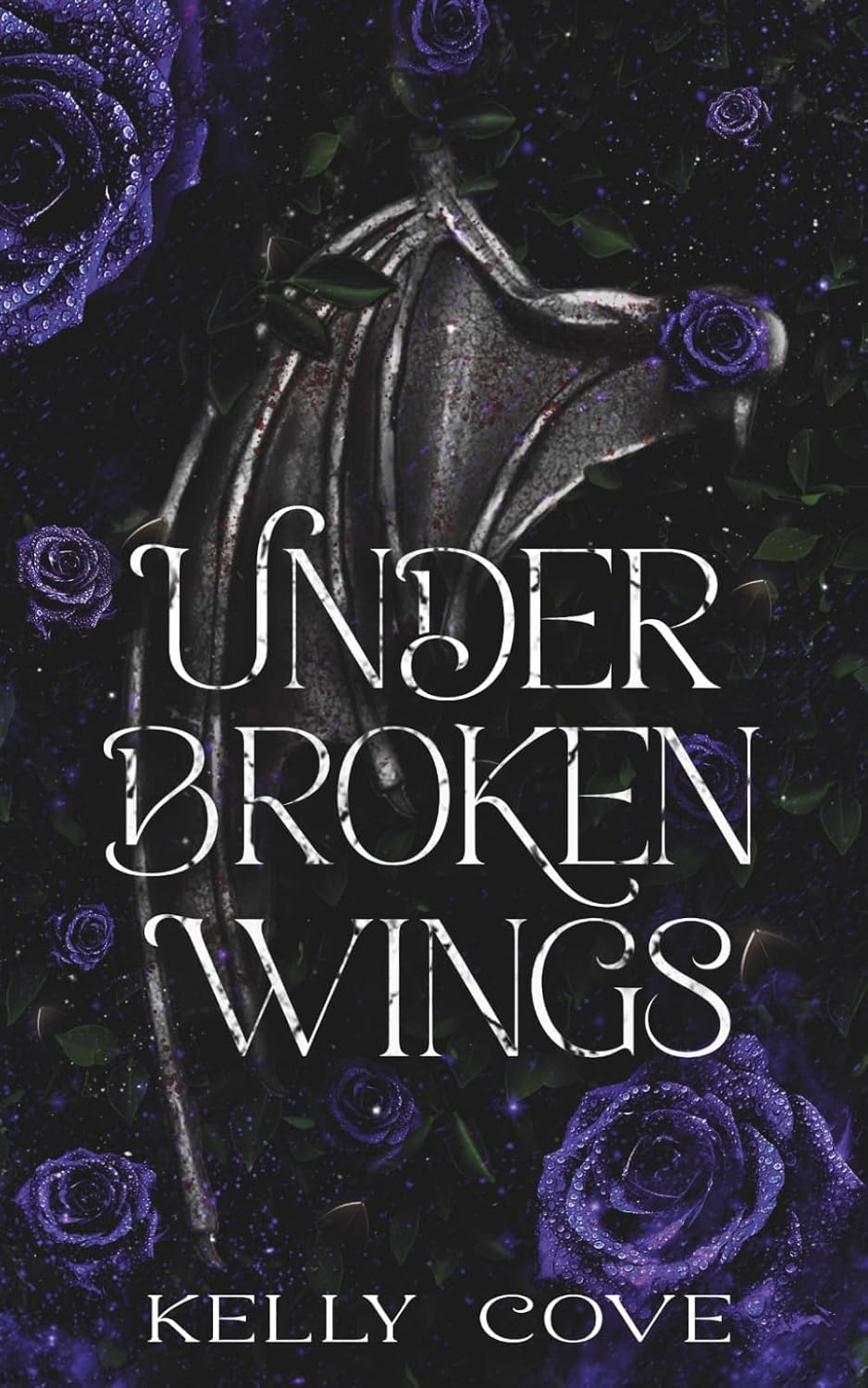 Under Broken Wings - A dark captive fantasy romance: Upon Buried Embers Book Two by Kelly Cove