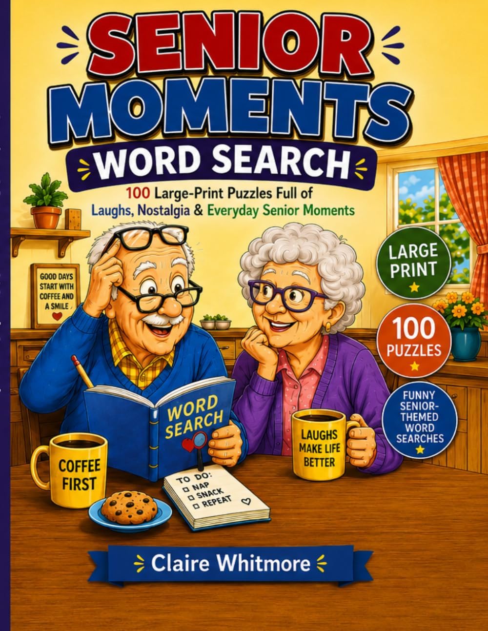 Senior Moments Word Search: 100 Large-Print Puzzles Full of Laughs, Nostalgia & Everyday Senior Moments by Ms. Claire Whitmore