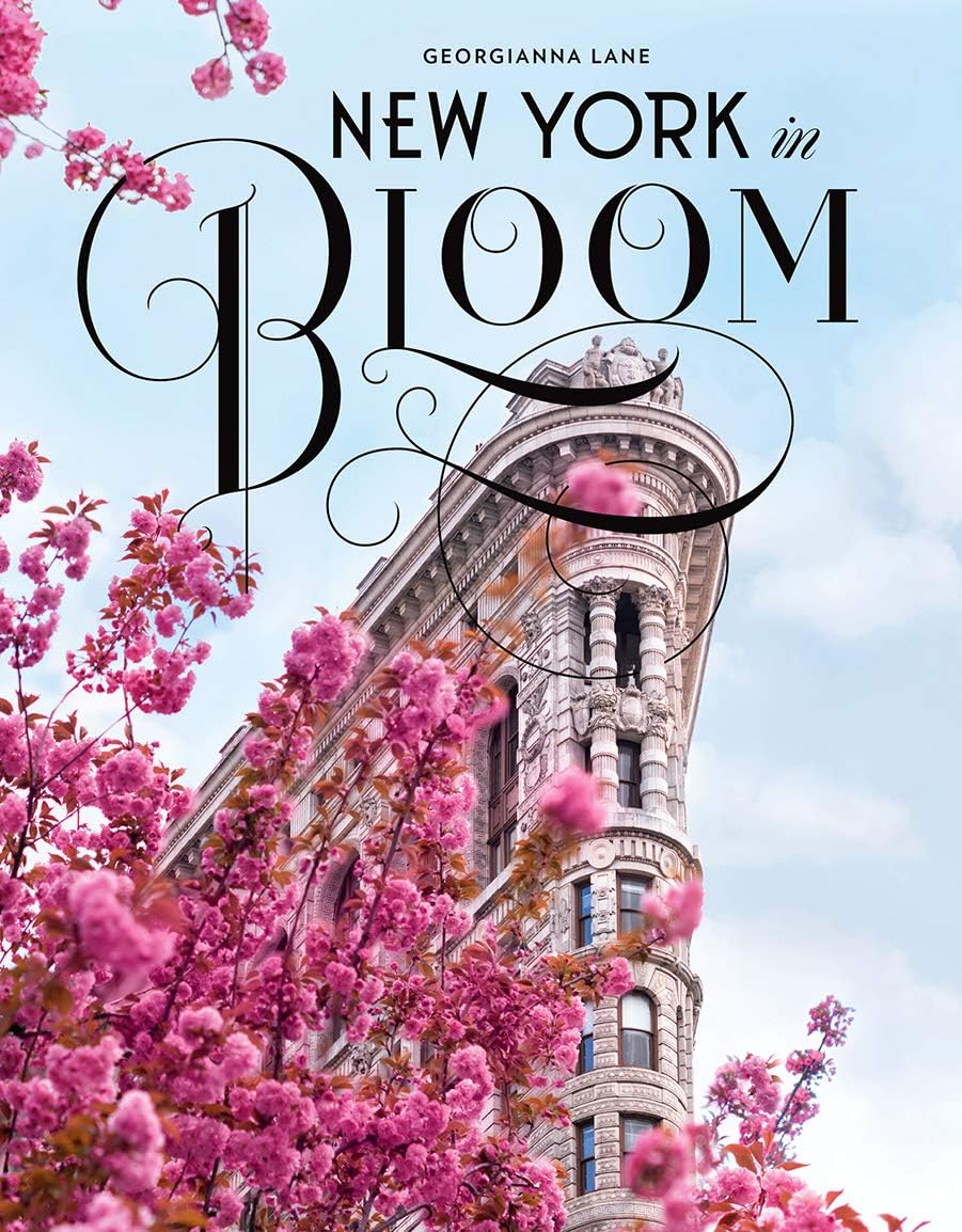 New York in Bloom: Floral portraits matching New York architecture with seasonal blooms and bouquets. by Georgianna Lane