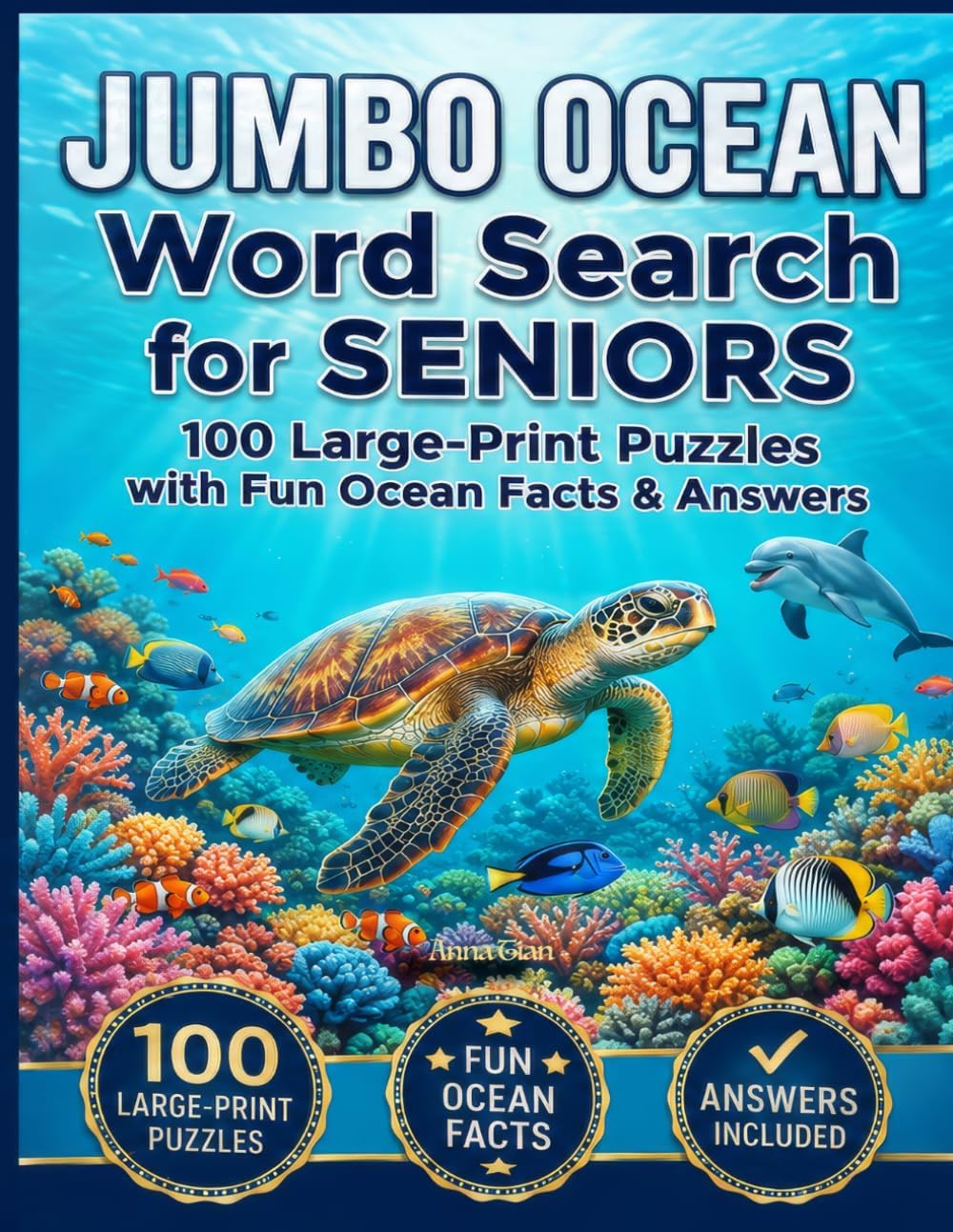 Jumbo Ocean Word Search for Seniors: 100 Large-Print Ocean-Themed Puzzles for Relaxation, Fun, and Mental Exercise by Anna Tian