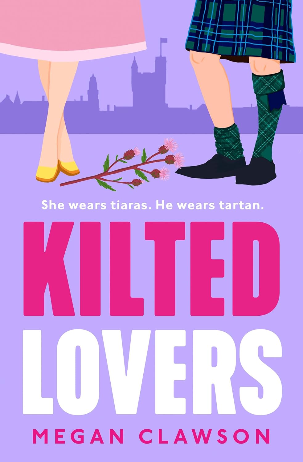 Kilted Lovers: The brand new royal enemies-to-lovers romance you need in 2025 by Megan Clawson