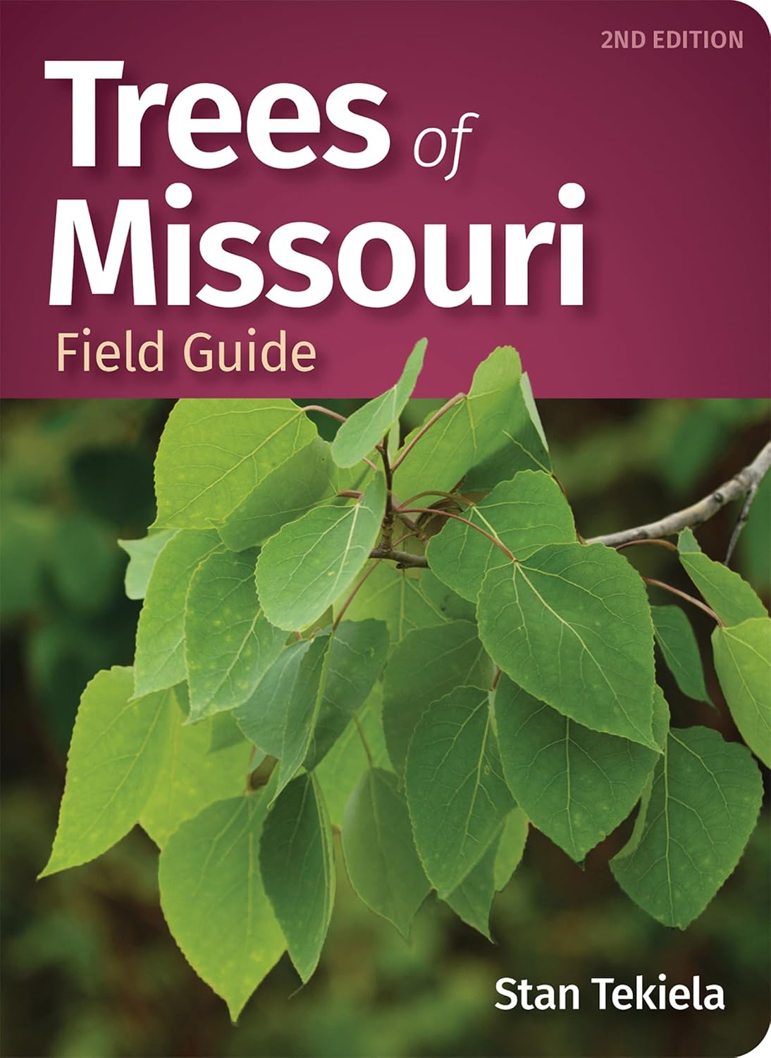 Trees of Missouri Field Guide (Tree Identification Guides) by Stan Tekiela