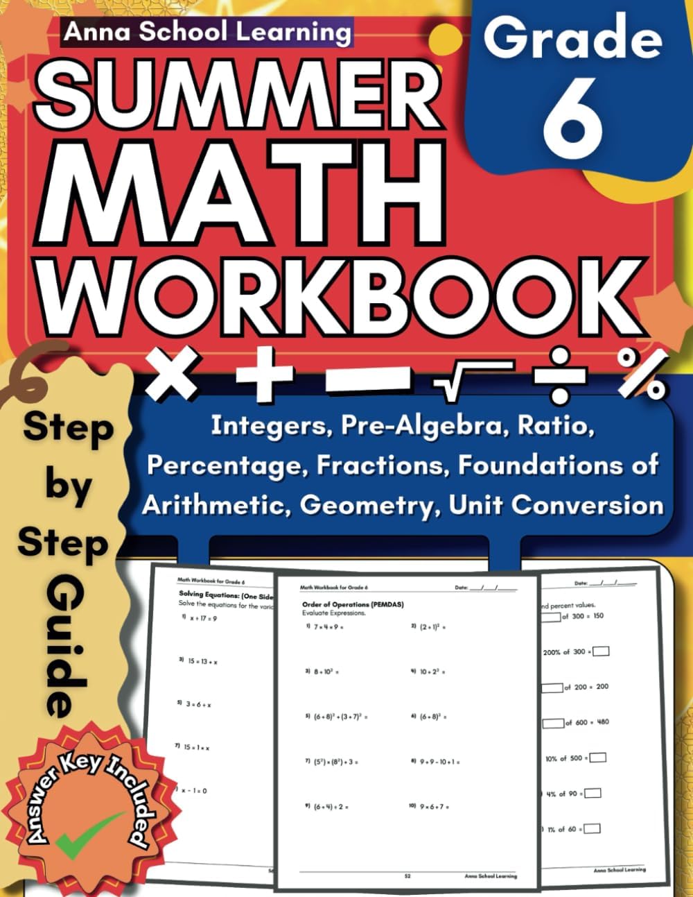 Summer Math Workbook Grade 6, With Foundations of Arithmetic, Pre-Algebra, Ratio, Proportion, Fractions, Mixed Numbers, and Geometry Skills: 6th Grade ... Answers, Ages 11-12 (Summer Math Workbooks) by Anna School Learning