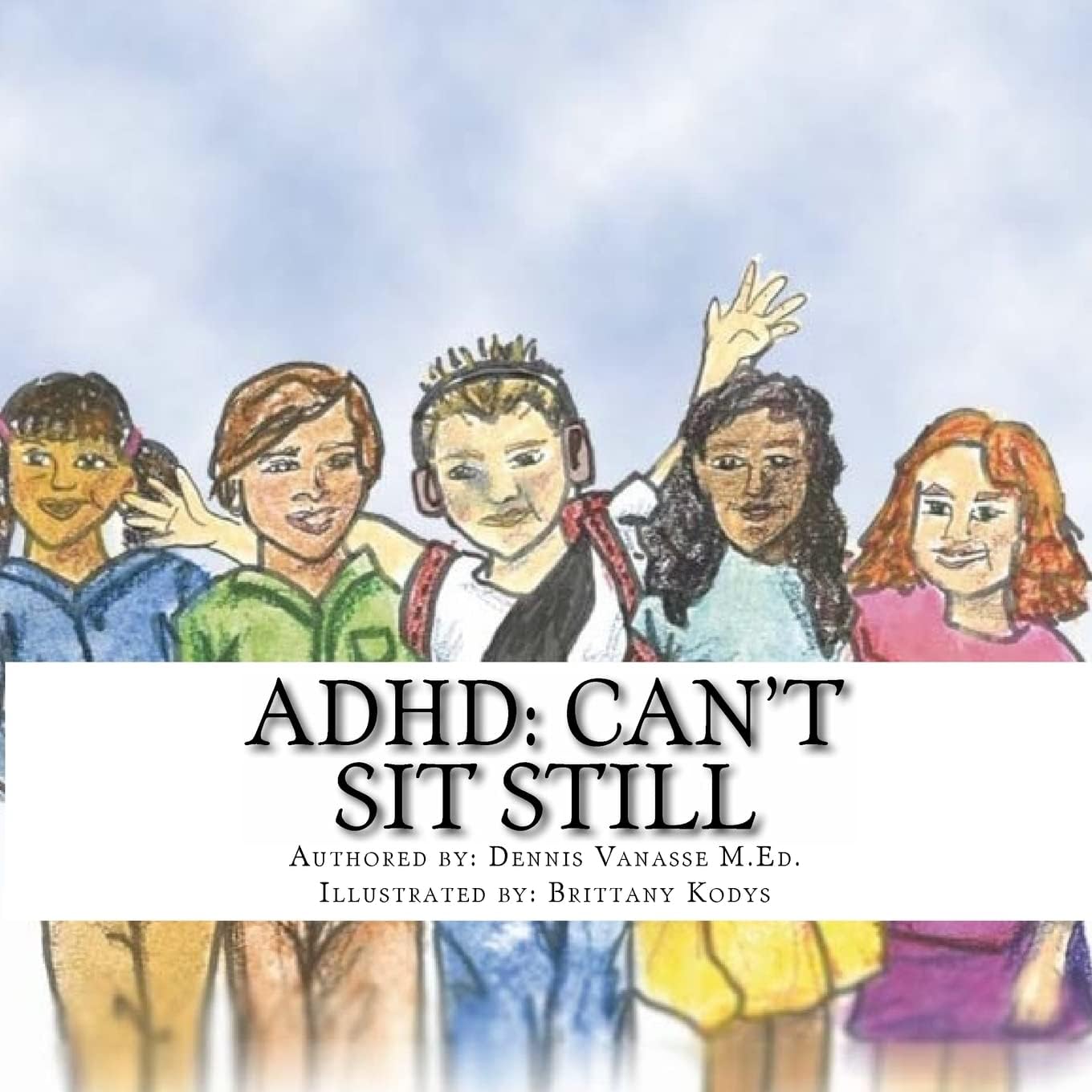 ADHD: Can't Sit Still by Dennis Vanasse