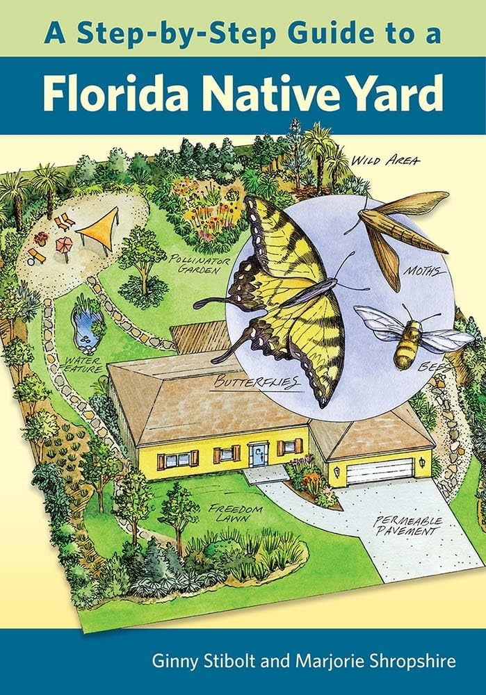 A Step-by-Step Guide to a Florida Native Yard by Ginny Stibolt